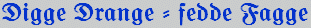 Digge Drange - fedde Fagge